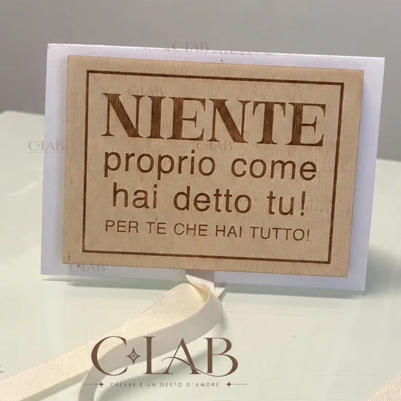 Biglietto Auguri: Niente (proprio come hai detto tu)