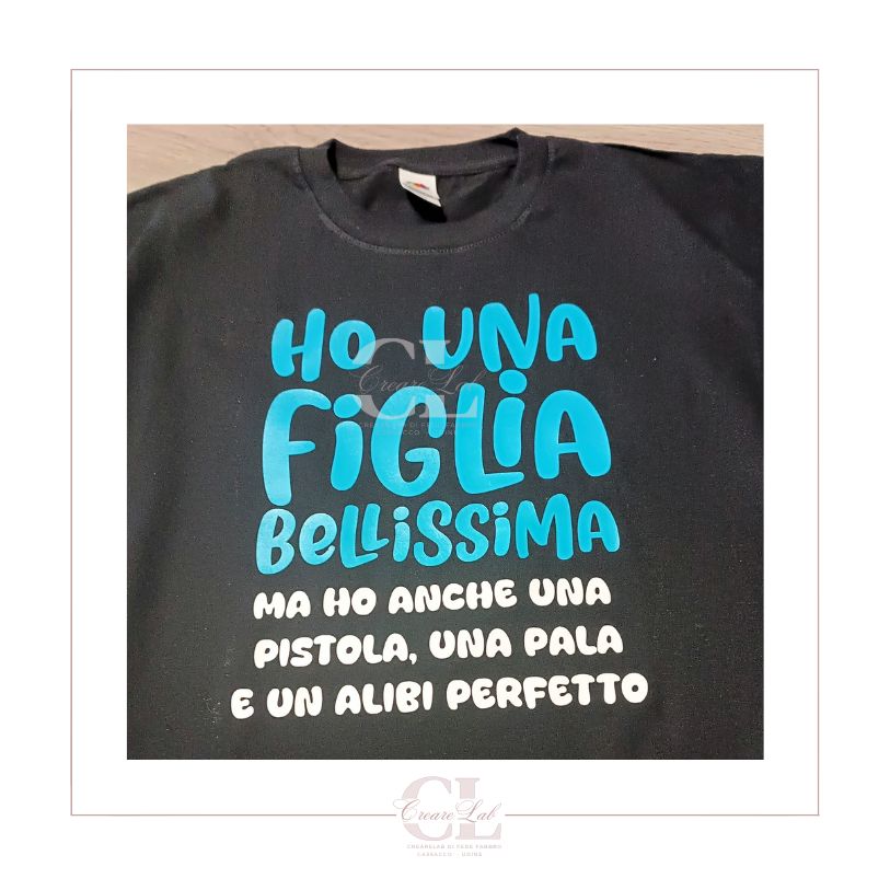 Maglietta ho una figlia bellissima